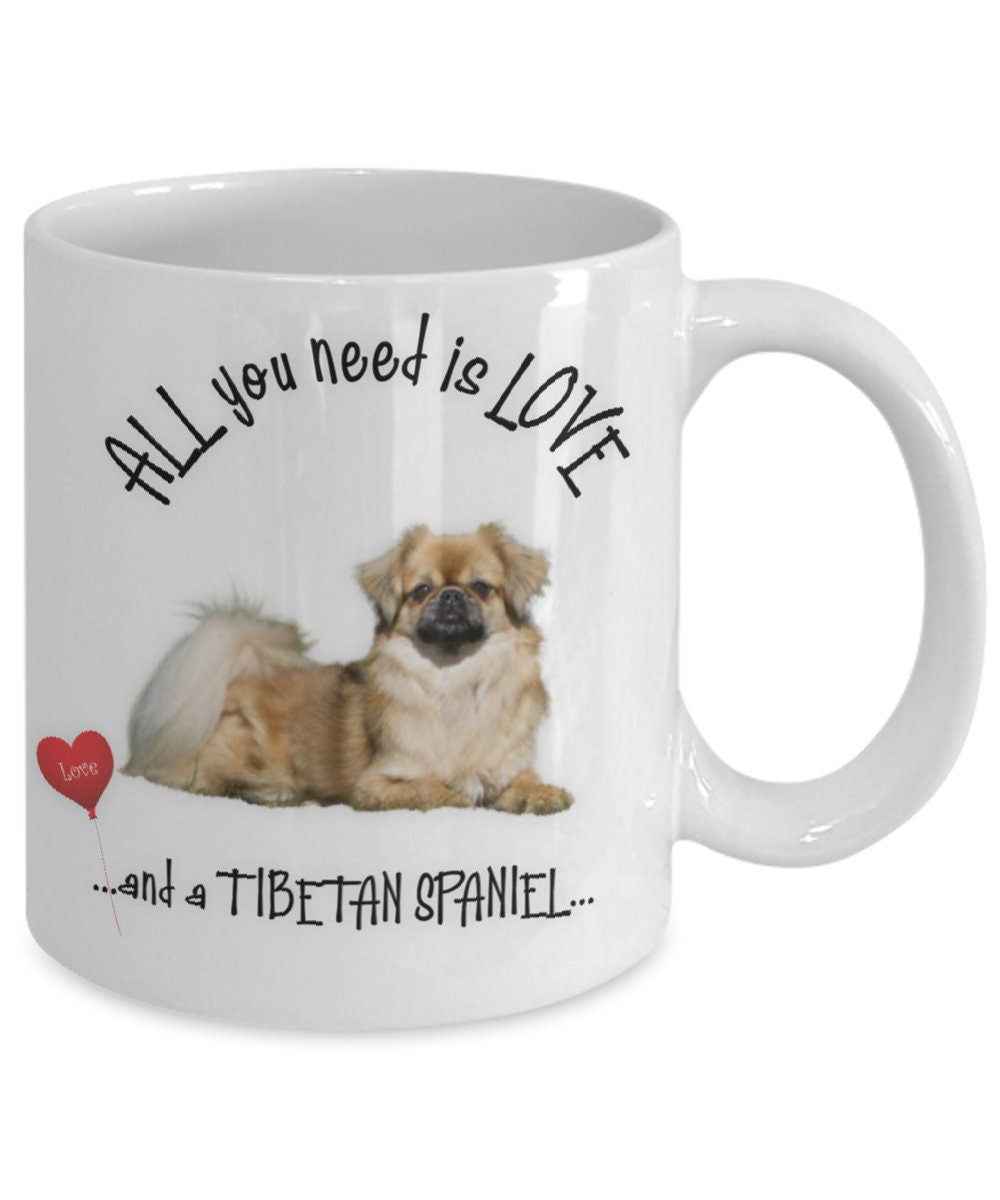 Tibetan Spaniel Coffee Mug All You Need Is Love Dog Cup