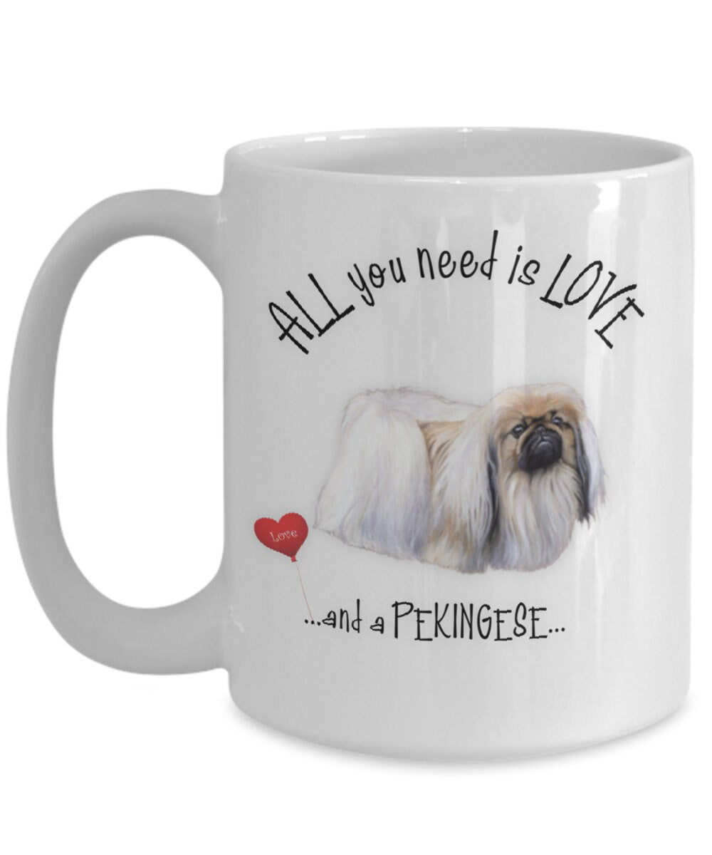 All You Need Is Love and a Pekingese Coffee Mug