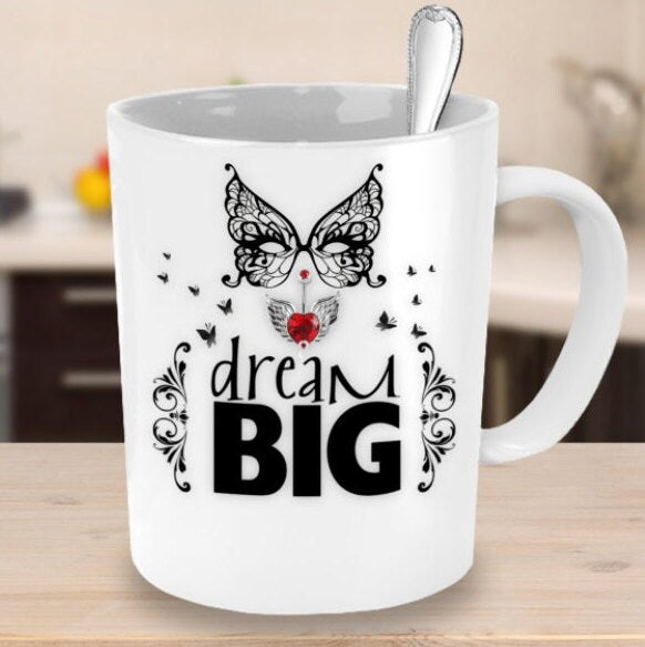 Dream Big Inspiration Coffee Mug Gift for Her or a Friend