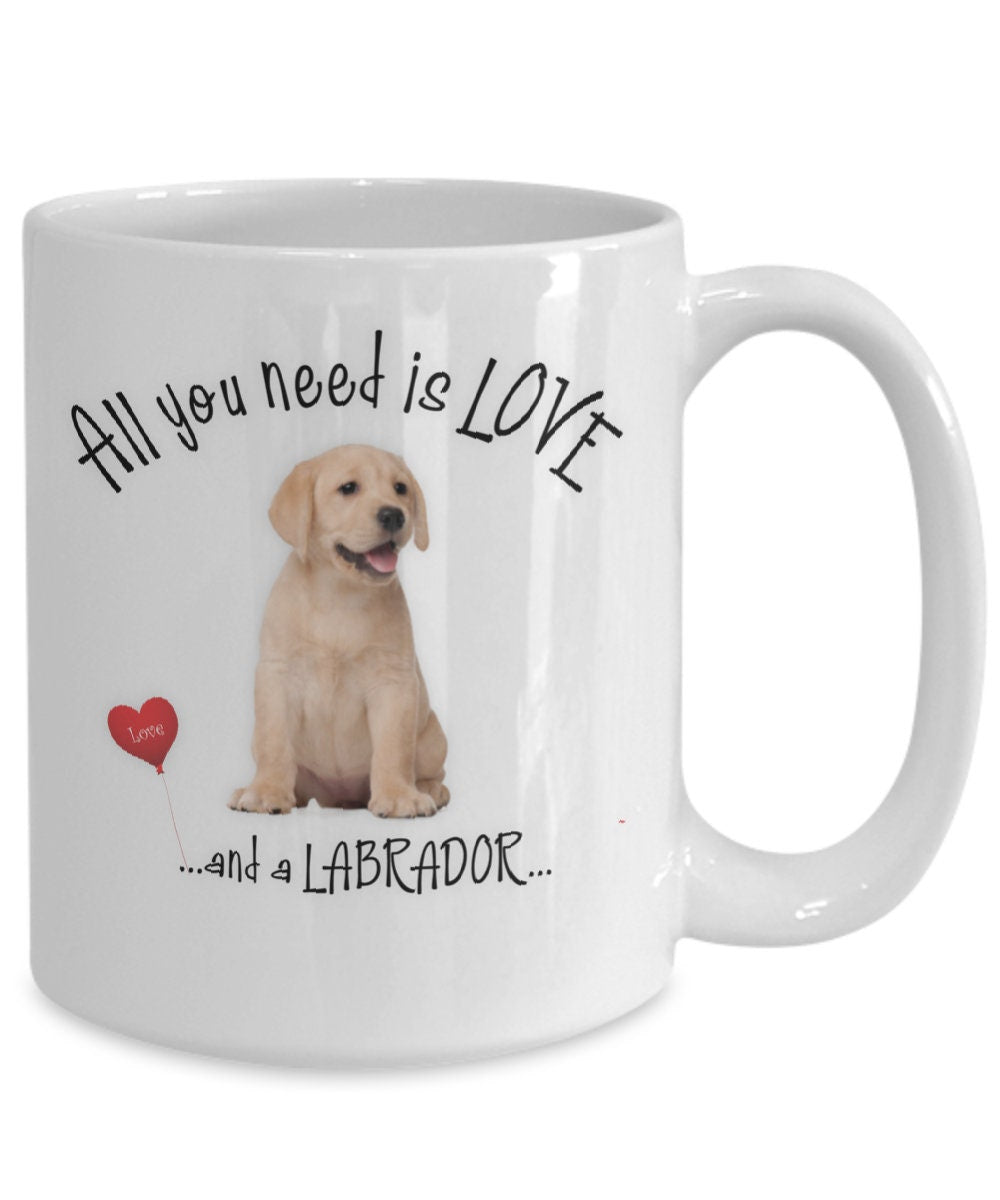 All You Need Is Love and a Labrador Coffee Mug for Dog Lovers