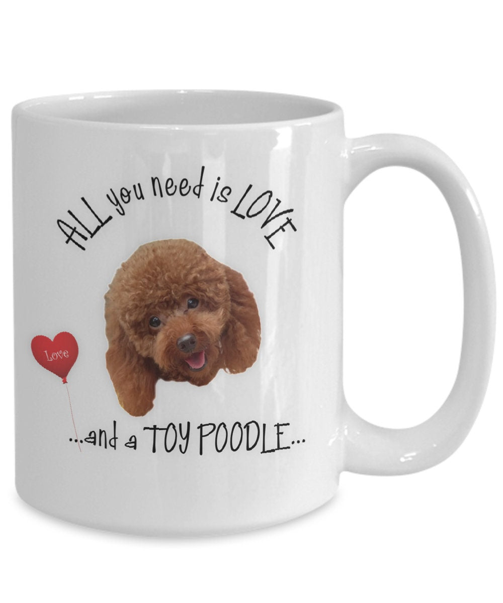 All you need is love and a toy poodle mug for dog lovers