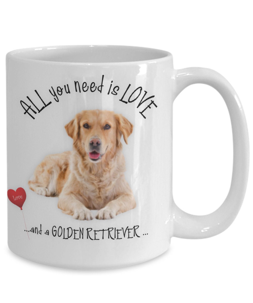 All You Need Is Love and a Golden Retriever Mug Gift