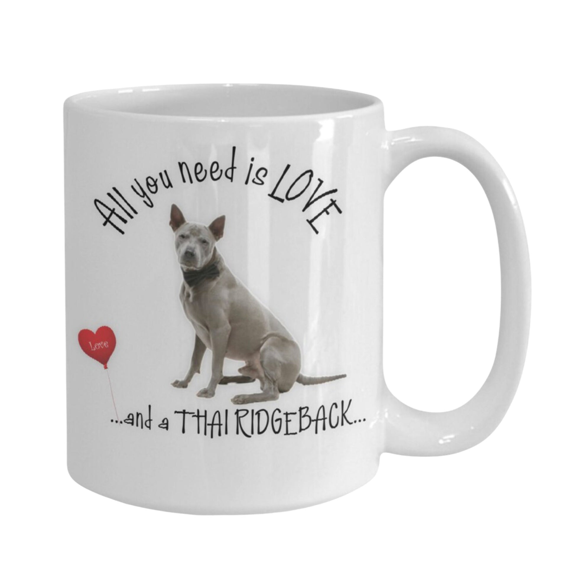 All You Need Is Love and a Thai Ridgeback Mug for Coffee
